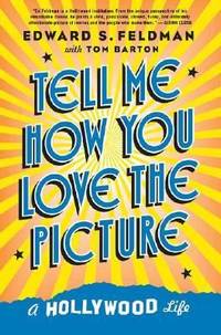 Tell Me How You Love the Picture : A Hollywood Life