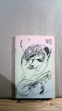 Dust No. 13 Summer 1969 Vol. IV No. 1 by CURRY, Andrew [editor] - 1969