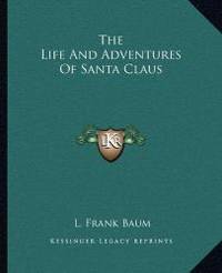 image of The Life And Adventures Of Santa Claus