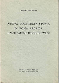 NUOVA LUCE SULLA STORIA DI ROMA ARCAICA DALLE LAMINE D'ORO DI PYRGI. by Massimo Pallottino - Paperback - 1965. - from Blue Mountain Books & Manuscripts, Ltd. (SKU: 15994)