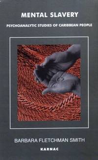 Mental Slavery: Psychoanalytic Studies of Caribbean People