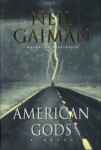 AMERICAN GODS: A NOVEL by Gaiman, Neil - 2001