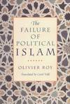 The Failure of Political Islam (Plus Bonus Book)