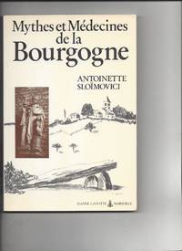 Mythes et mÃ©decines de la Bourgogne (Inventaires) by Antoinette SloÃ¯movici - 1982