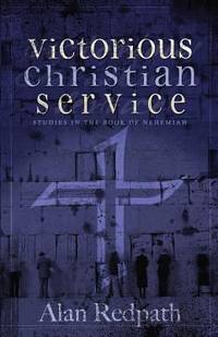 Victorious Christian Service : Studies in the Book of Nehemiah