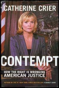 image of Contempt: How The Right Is Wronging American Justice
