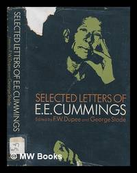 Selected letters of E. E. Cummings / edited by F. W. Dupee and George Stade by Cummings, E. E. (Edward Estlin) (1894-1962) - 1972