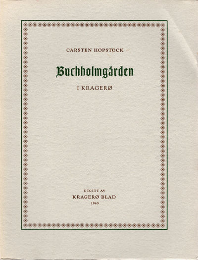 Buchholmgården i Kragerø. Bilag til Kragerø Blad.