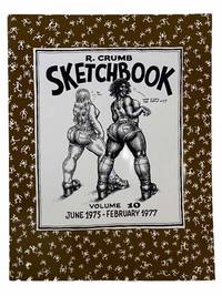 R. Crumb Sketchbook Volume 10: June 1975 - Feb. 1977 by Crumb, R. [Robert Dennis] - 2005