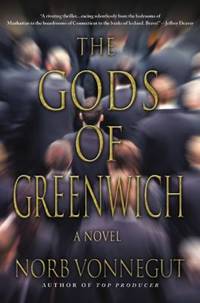 The Gods of Greenwich by Norb Vonnegut - 2011