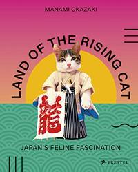 Land of the Rising Cat: Japan's Feline Fascination