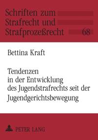 Tendenzen in der Entwicklung des Jugendstrafrechts seit der Jugendgerichtsbewegung