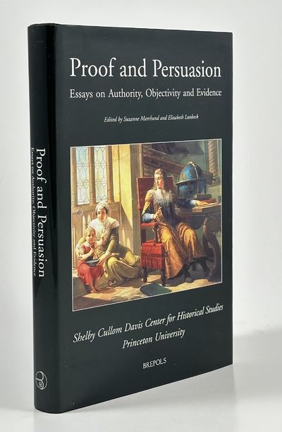 Proof and Persuasion. Essays on Authority, Objectivity and Evidence. (photo 1)