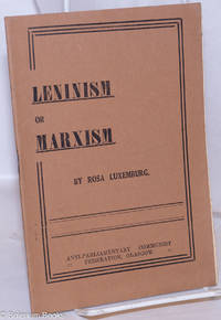 Leninism or Marxism by Luxemburg, Rosa - 1935