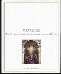 Miracles: The Extraordinary, the Impossible, and the Divine