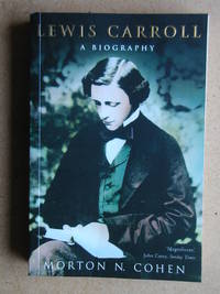 Lewis Carroll: A Biography. by Morton N Cohen - Paperback - 1995 - from N. G. Lawrie Books. (SKU: 44568)