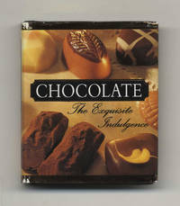image of Chocolate: The Exquisite Indulgence - 1st Edition/1st Printing