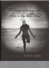 The Sun's Coming Up like a Big Bald Head by Reedus, Norman