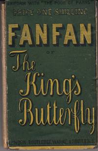 Fanfan or, the King's Butterfly. On which is founded the drama produced at the Lyceum theatre by Mr. Fechter, entitled the King's Butterfly