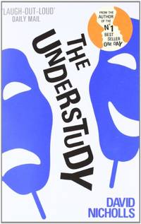 The Understudy: A comic masterpiece by the author of ONE DAY and YOU ARE HERE