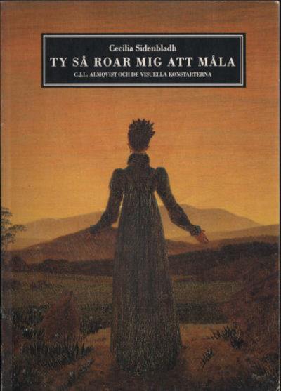 TY SÅ ROAR MIG ATT MÅLA. C. J. L. Almqvist och de…