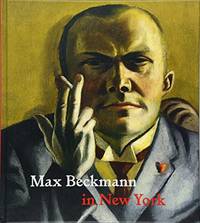 Max Beckmann in New York by Sabine Rewald - 8-Nov-16