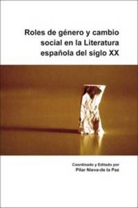 Roles de genero y cambio social en la Literatura espanola del siglo XX
