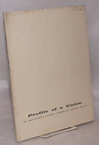 Profile of a union; the Amalgamated Clothing Workers of America, AFL-CIO by Samuel, Howard D. and Lynne Rhodes - 1958