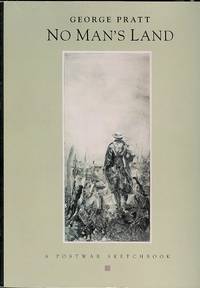 NO MAN&#039;S LAND: A POSTWAR SKETCHBOOK OF THE WAR IN THE TRENCHES. by Pratt, George.  Introduction by Marshall Arisman - 1992