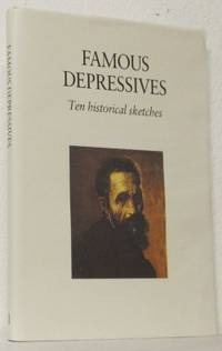 Famous depressives. Ten historical sketches.