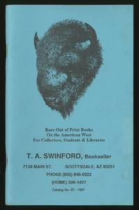 T.A. Swinford, Bookseller: Catalog No. 57-1997: Rare Out of Print Books on the American West for Collectors, Students & Libraries