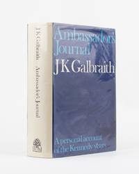 Ambassador&#039;s Journal. A Personal Account of the Kennedy Years by GALBRAITH, John Kenneth - 1969