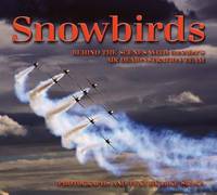 cover of Snowbirds : Behind the Scenes with Canada's Air Demonstration Team