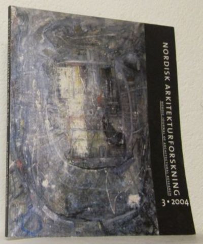 Nordisk arkitekturforskning. Volym 17, 3/2004.…