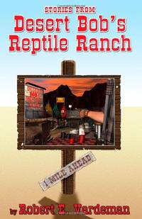 Stories From Desert Bob's Reptile Ranch