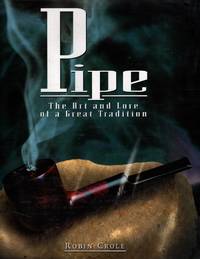 image of Pipe: The Art and Lore of a Great Tradition