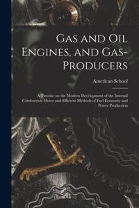 Gas and oil Engines, and Gas-producers; a Treatise on the Modern Development of the Internal...