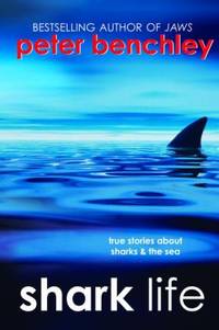 Shark Life: True Stories about Sharks & the Sea