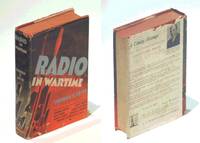 Radio in Wartime by Dryer, Sherman H.; Bernays, Edward L.; Lerner, Max; Corwin, Norman; Landry, Robert; Obeler, Arch; Lasswell, Harold; Schoenfeld, Bernard - 1942