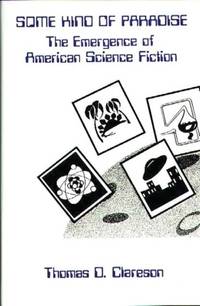 Some Kind of Paradise: The Emergence of American Science Fiction