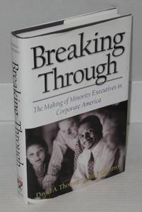 image of Breaking through; the making of minority executives in corporate America