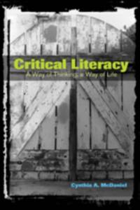 Critical Literacy : A Way of Thinking, a Way of Life