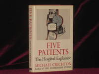 Five Patients. The Hospital Explained