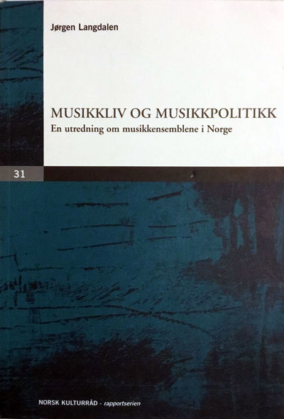Musikkliv og musikkpolitikk. En utredning om…