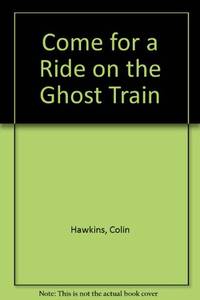 Come for a Ride on the Ghost Train