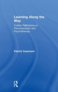 Learning Along the Way: Further Reflections on Psychoanalysis and Psychotherapy