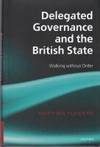 Delegated Governance and the British State: Walking without Order