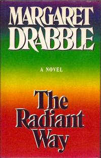 The Radiant Way by Drabble, Margaret - 1987