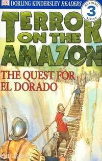 Terror on the Amazon : The Quest for el Dorado