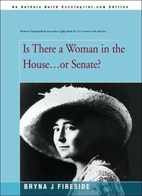 Is There a Woman in the House...or Senate?
